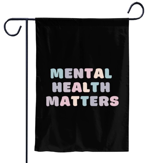 Mental Health Matters | Quote Koni French Grey Garden Flags
