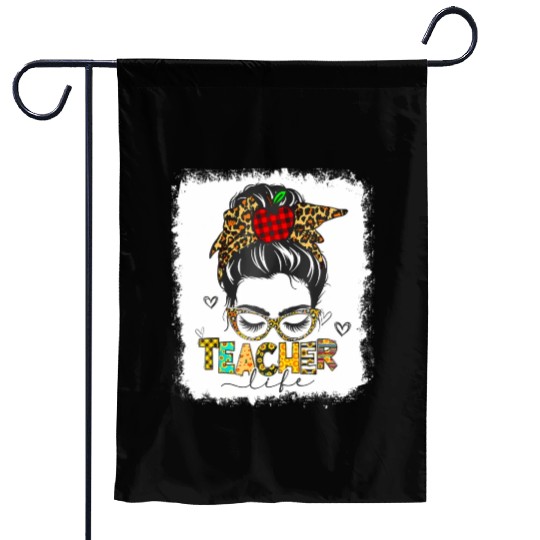 Teacher Life Messy Bun Back To School Last Day Of Garden Flags