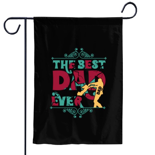 THE BEST DAD EVER Garden Flags