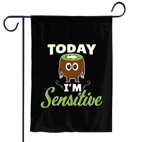 Today Im Sensitive Kiwi Garden Flags