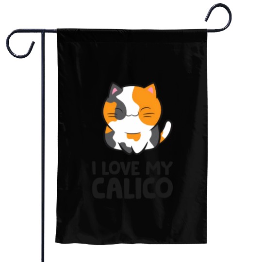 Calico Cat Owner I Love My Calico Garden Flags