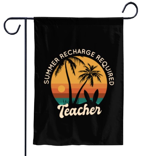 Last Day Of School Teacher Summer Recharge Garden Flags