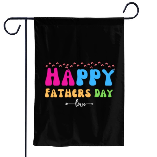 Happy Fathers Day i love you dad Heart Daddy funny Garden Flags