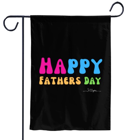 Happy Fathers Day i love you dad Heart Daddy funny Garden Flags