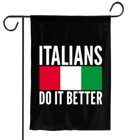Italians Do It Better Italy Flag Quoted Themed Garden Flags