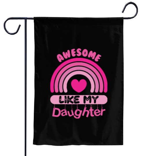 Awesome Like My Daughter Garden Flags