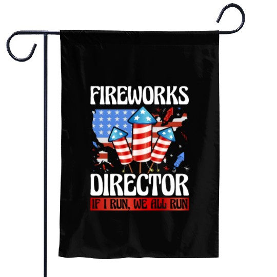 Fireworks Director If I run we all run Garden Flags