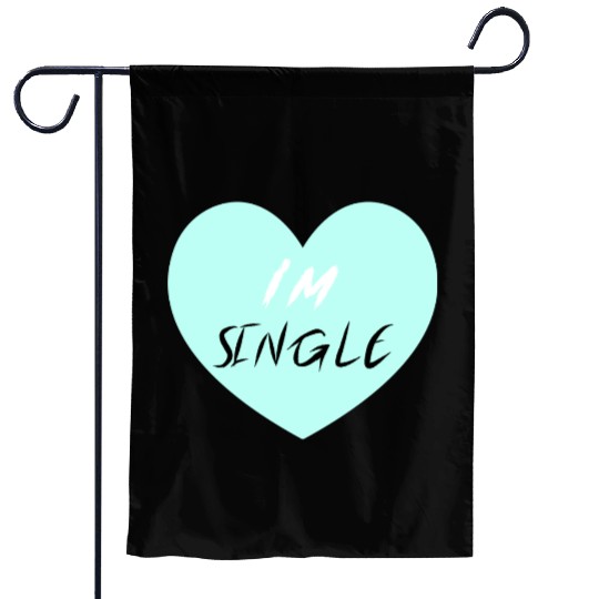 "I'm Single" Beautiful Garden Flags -Love-Self