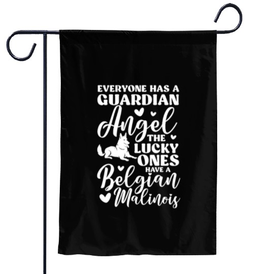 Belgian Malinois Everyone Has A Guardian Angel Garden Flags