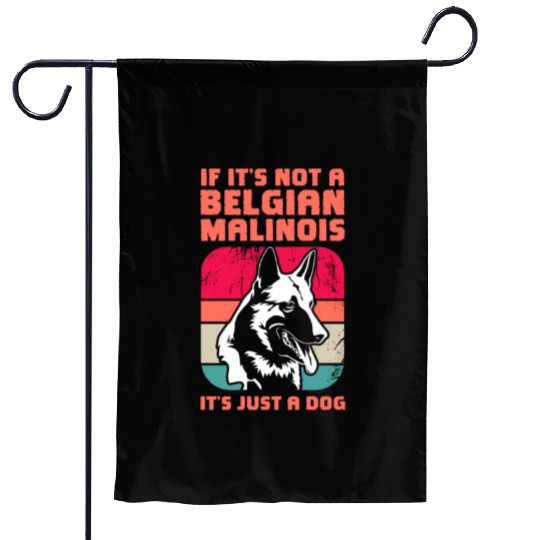 If It's Not A Belgian Malinois Retro Vintage Garden Flags