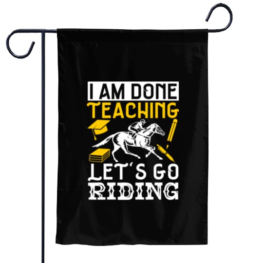 Horse Lover Equestrian I Am Done Teaching Garden Flags