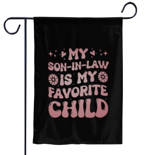 My Son In Law Is My Favorite Child Funny Family Garden Flags