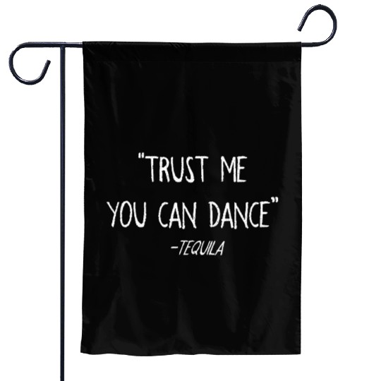 Cinco De Mayo Funny Trust Me You Can Dance Tequila Garden Flags