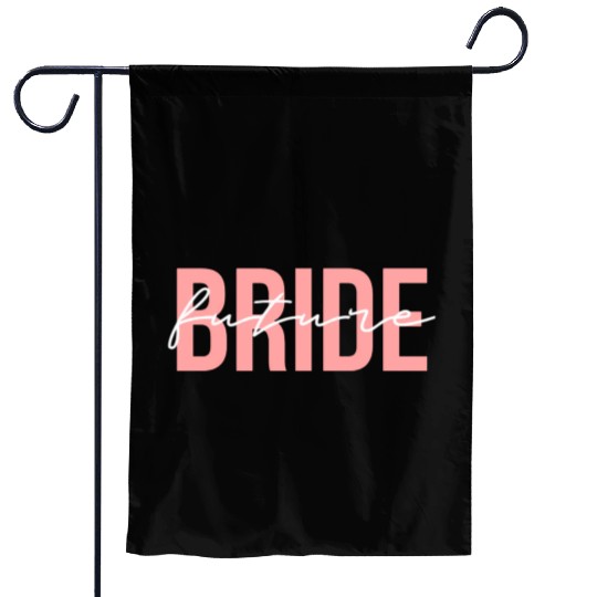 Future Bride Wedding Bachelorette Party Fiancee Garden Flags