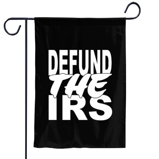 Defund The Irs Garden Flags