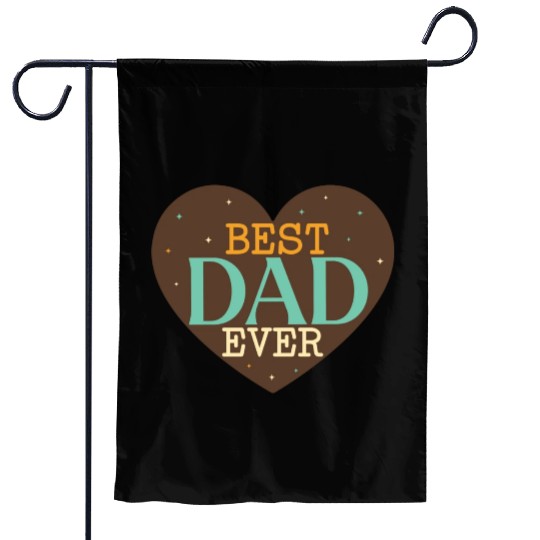best dad ever Garden Flags