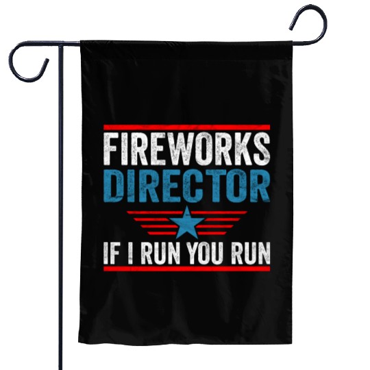 Fireworks Director If I Run 4th Of July Garden Flags