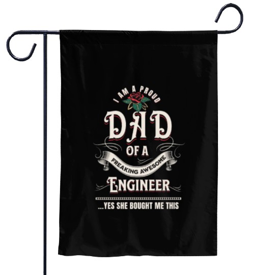 I Am A Proud Dad Of A Freaking Awesome Engineer Garden Flags