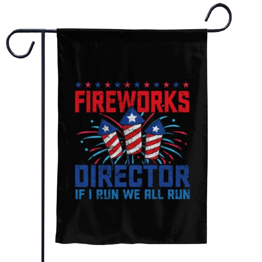 Fireworks director if i run we all run Garden Flags