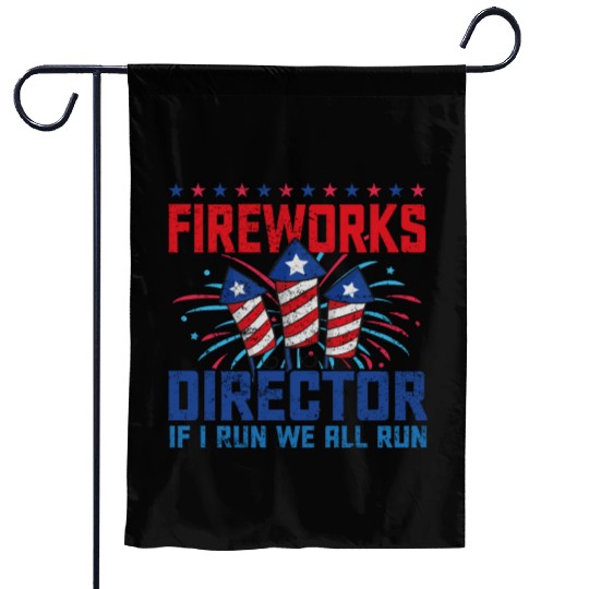 Fireworks director if i run we all run Garden Flags