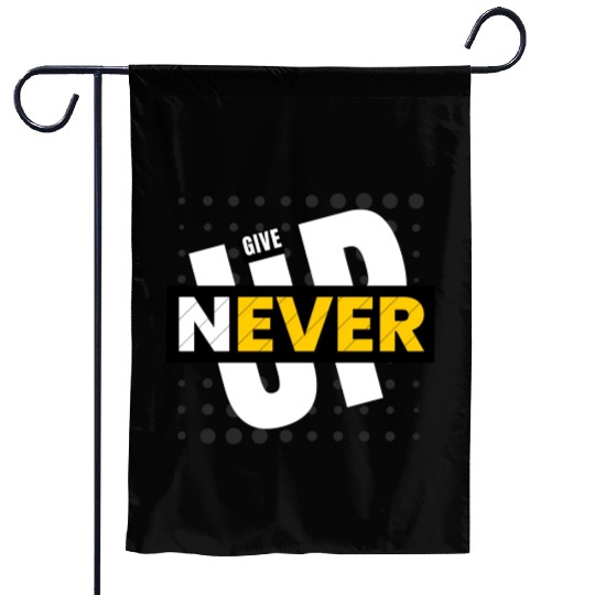 Black White Yellow Typography Never Give Up Garden Flags
