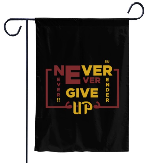 Positive Energy Garden Flags - Never give up