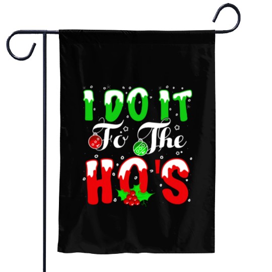 I Do It For The Hos nature Garden Flags