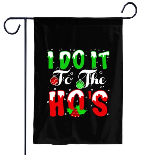 I Do It For The Hos nature Garden Flags