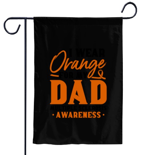 I Wear Orange For My Dad Multiples Sclerosis MS Garden Flags