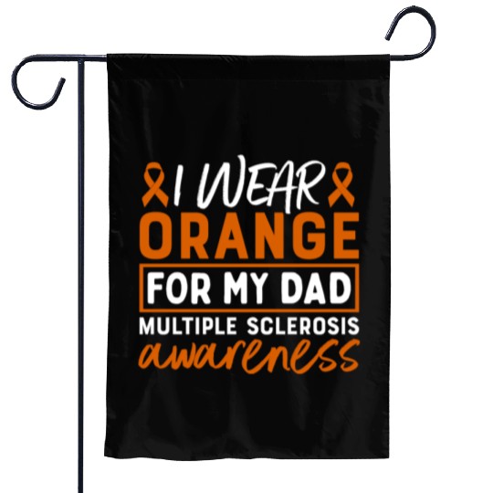 I Wear Orange For My Dad Multiples Sclerosis MS Garden Flags