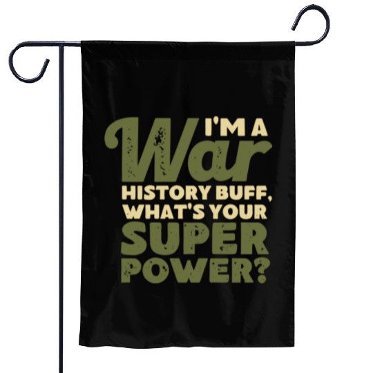I'm a War History Buff - WW2 Enthusiast Garden Flags