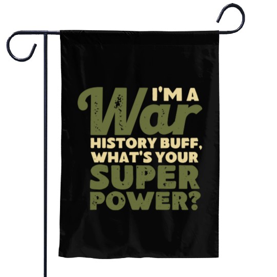 I'm a War History Buff - WW2 Enthusiast Garden Flags