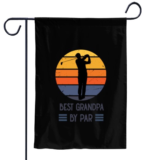 Father's Day Gift | Best Grandpa By Par Garden Flags