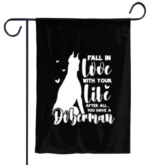 Doberman Fall In Love With Your Life Garden Flags