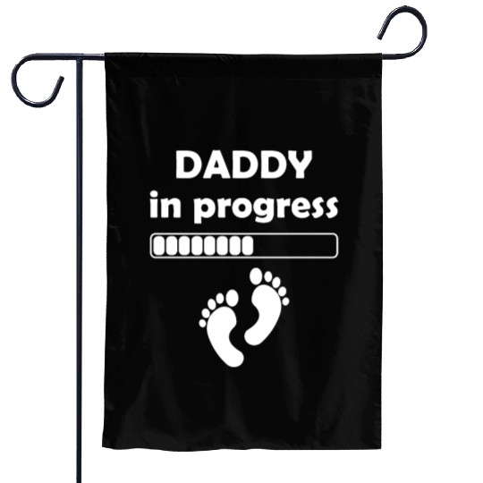 Daddy to be - Daddy In Progress Garden Flags