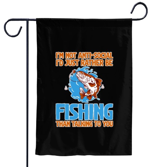 I'd Just Rather Be Fishing Than Talking To You 2 Garden Flags