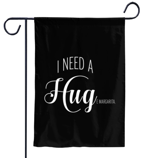 I Need A Huge Margarita Garden Flags