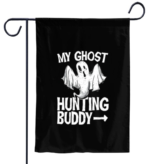 My Ghost Hunting Buddy Ghost Hunter Garden Flags