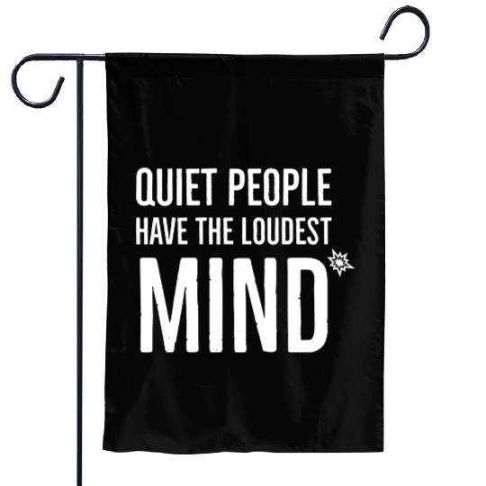 Quiet people have the loudest minds green Garden Flags