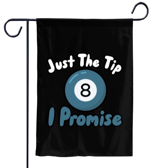 Just The Tip I Promise Garden Flags