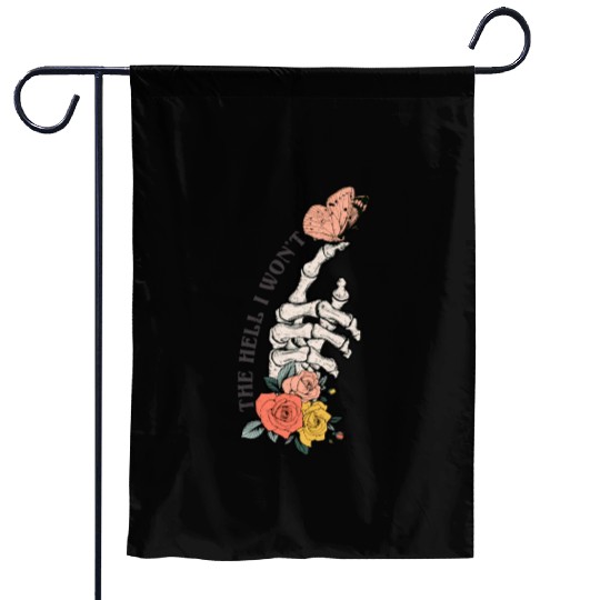 The Hell I Won'T Garden Flags
