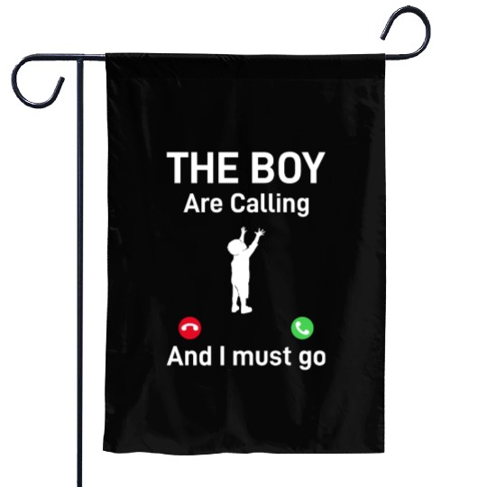 Father's Day Funny Daddy - The Boy Is Calling And Garden Flags