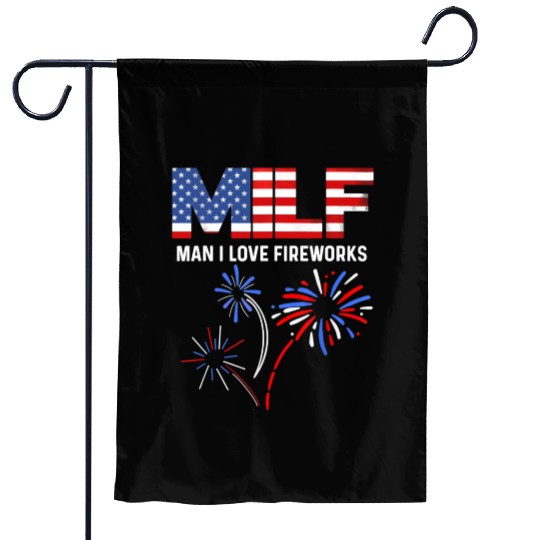 MILF Man I Love Fireworks Funny American Patriotic Garden Flags