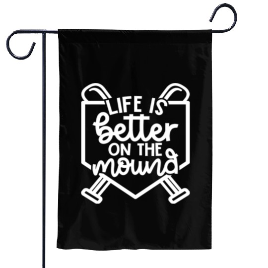 Life Is Better On The Mound Baseball Pitcher Garden Flags