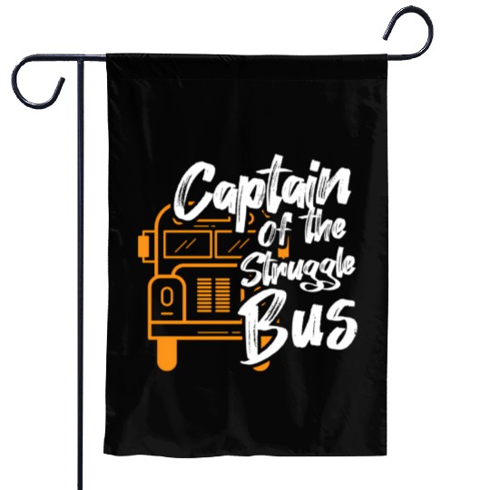 Captain Of The Struggle Bus School Bus Driver Garden Flags