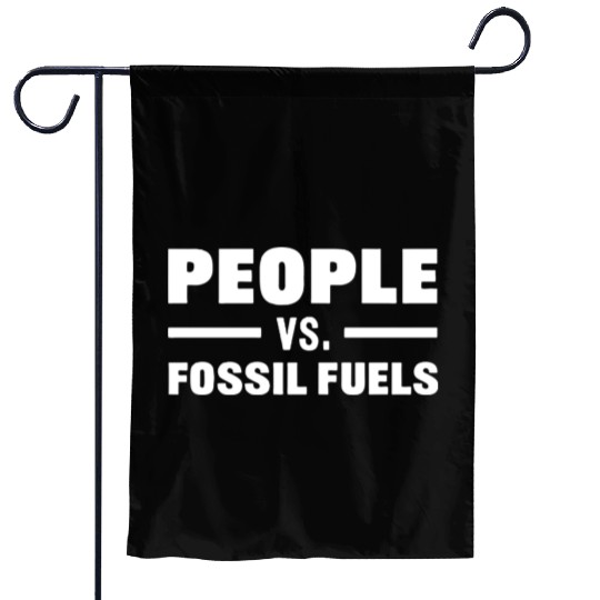 People VS Fossil Fuels humor retro nostalgia Garden Flags