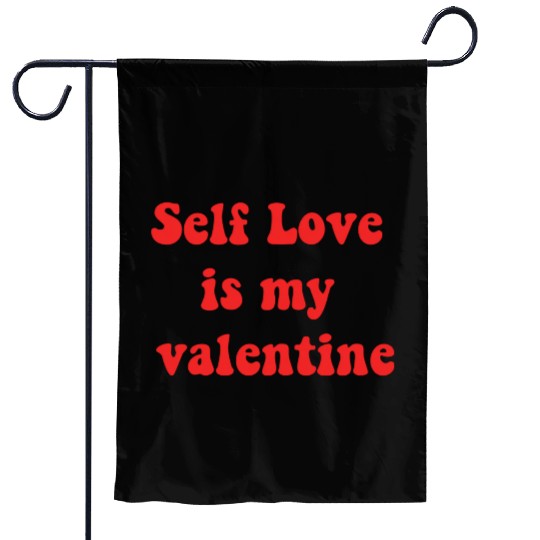 Self love is my valentine cute summer stars Garden Flags