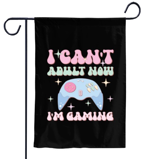 I Can't Adult Now I'm Gaming, Happy Game Day Garden Flags