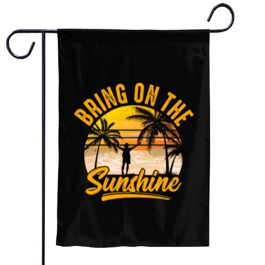 Bring on the sunshine Garden Flags