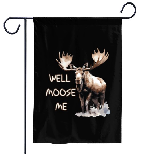 Well Moose Me | Moose Lovers Garden Flags